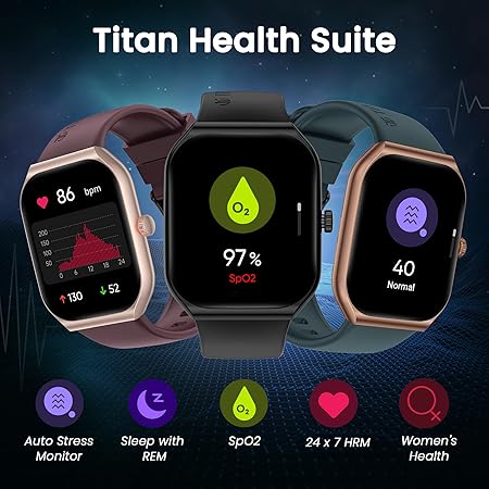 Titan Smart 3 Smart Watch 10 days Battery Life Bluetooth Calling : Answer and make calls with Bluetooth directly from your watch, Comprehensive Health Data : Track your SPO2, Blood Pressure, Heart Rate Bluetooth Calling